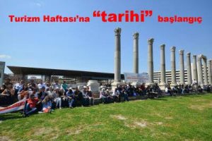 TURİZM HAFTASI’NA “TARİHİ” BAŞLANGIÇ