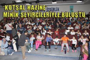 “KUTSAL HAZİNE” Minik Seyircileriyle buluştu!