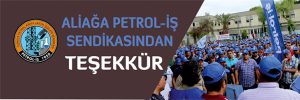 PETROL-İŞ SENDİKASI’NDAN TEŞEKKÜR