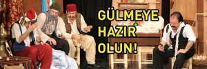 GÜLMEYE HAZIR OLUN!