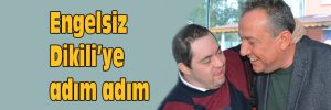 Engelsiz Dikili’ye adım adım
