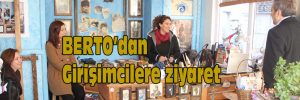 BERTO’dan Girişimcilere ziyaret