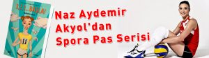 ÜNLÜ VOLEYBOLCU  NAZ AYDEMİR AKYOL’DAN   “3, 2, 1… BAŞLA”  KİTABI İLE ÇOCUKLARA PAS   