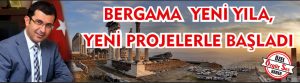 BERGAMA BELEDİYESİ YENİ YILA, YENİ PROJELER İLE BAŞLADI