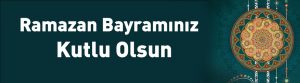 RAMAZAN BAYRAMINIZ KUTLU OLSUN