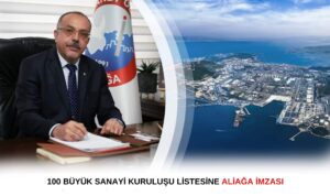 ERTÜRK, İLK 100’DE YER ALAN ALİAĞALI FİRMALARI KUTLADI
