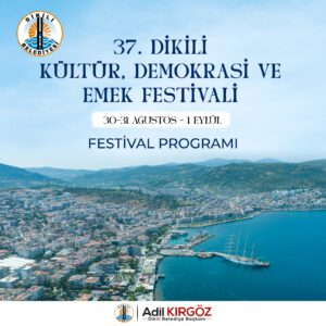 DİKİLİ’DE FESTİVAL HEYECANI