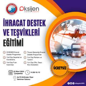  ALTO İHRACAT DESTEK VE TEŞVİKLERİ EĞİTİMİ DÜZENLİYOR