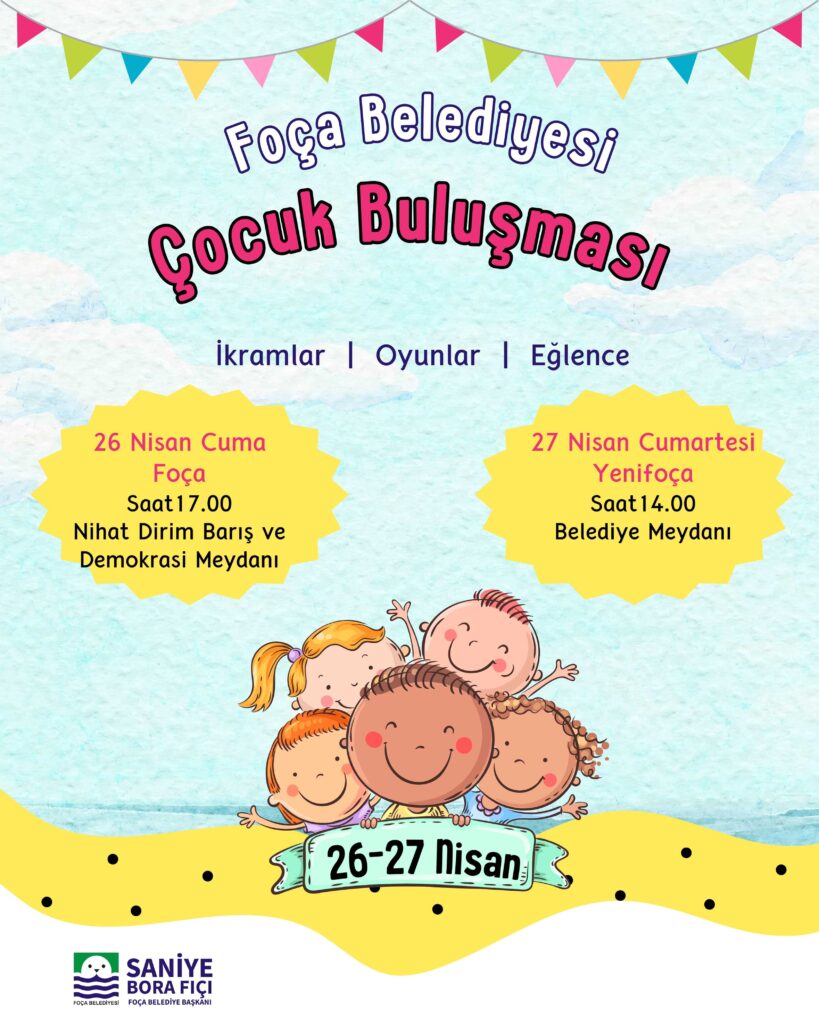 FOÇA’DA ÇOCUKLAR EĞLENCEYE HAZIR OLSUN!