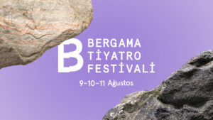 Bergama Tiyatro Festivali’nin tarihleri belli oldu!