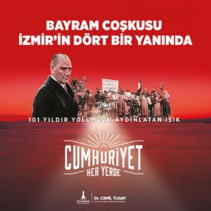 İzmir Büyükşehir Belediyesi 15 gün boyunca 19 ilçede 29 Ekim’i kutlayacak