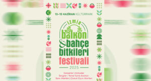 İzmir’in ilk Balkon ve Bahçe Bitkileri Festivali başlıyor